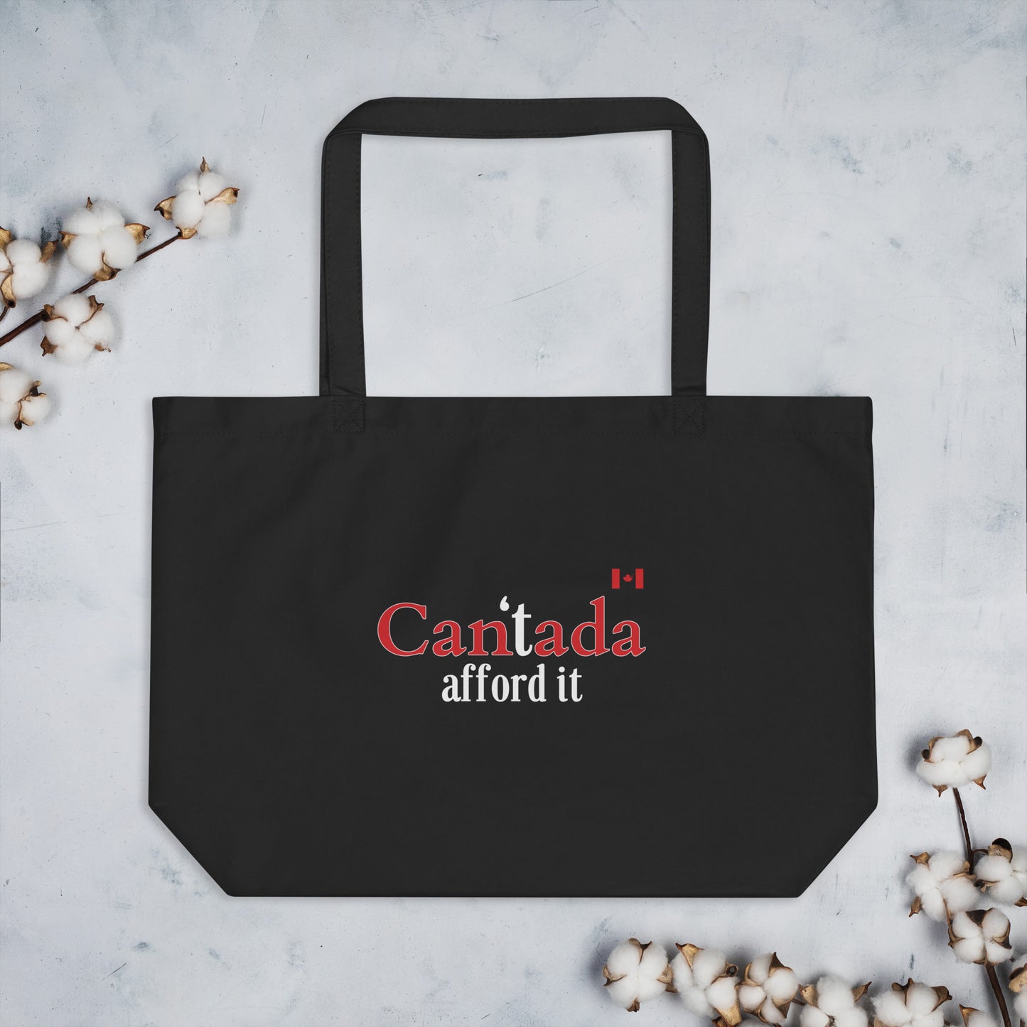 "I Can'tada Afford It" Large Organic Tote Bag